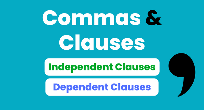 How to use commas with independent clauses and dependent clauses