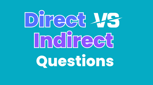 Direct VS Indirect Questions